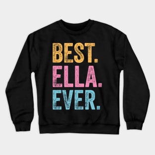 Best Ella Ever Crewneck Sweatshirt